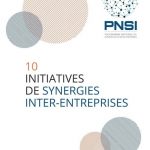 Programme National de Synergies Inter-entreprises : 10 initiatives de synergies inter-entreprises