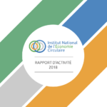 Rapport d’activité 2018 de l’Institut National de l’Économie Circulaire