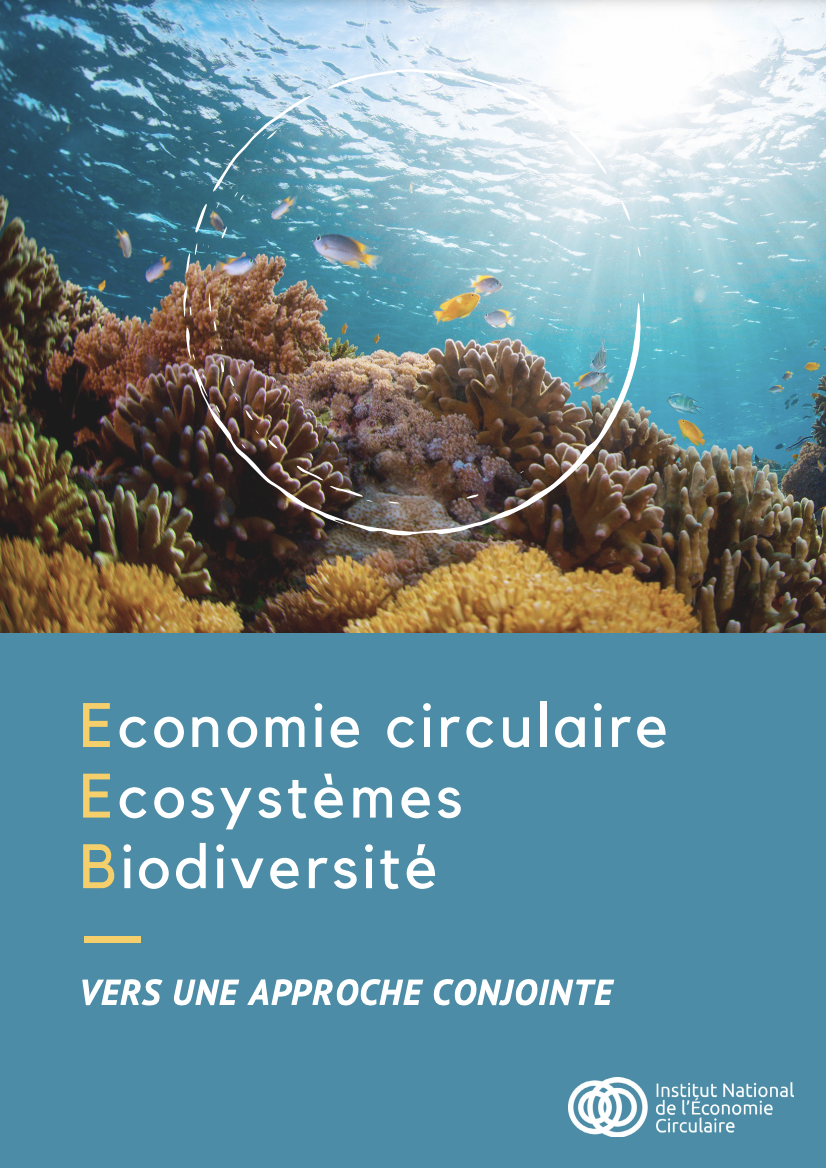 Economie circulaire, écosystèmes et biodiversité : vers une approche conjointe